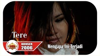 TERE - MENGAPA INI TERJADI (LIVE KONSER PEMANGKAT 30 JUNI 2006)