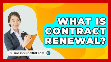 What Is Contract Renewal? - BusinessGuide360.com