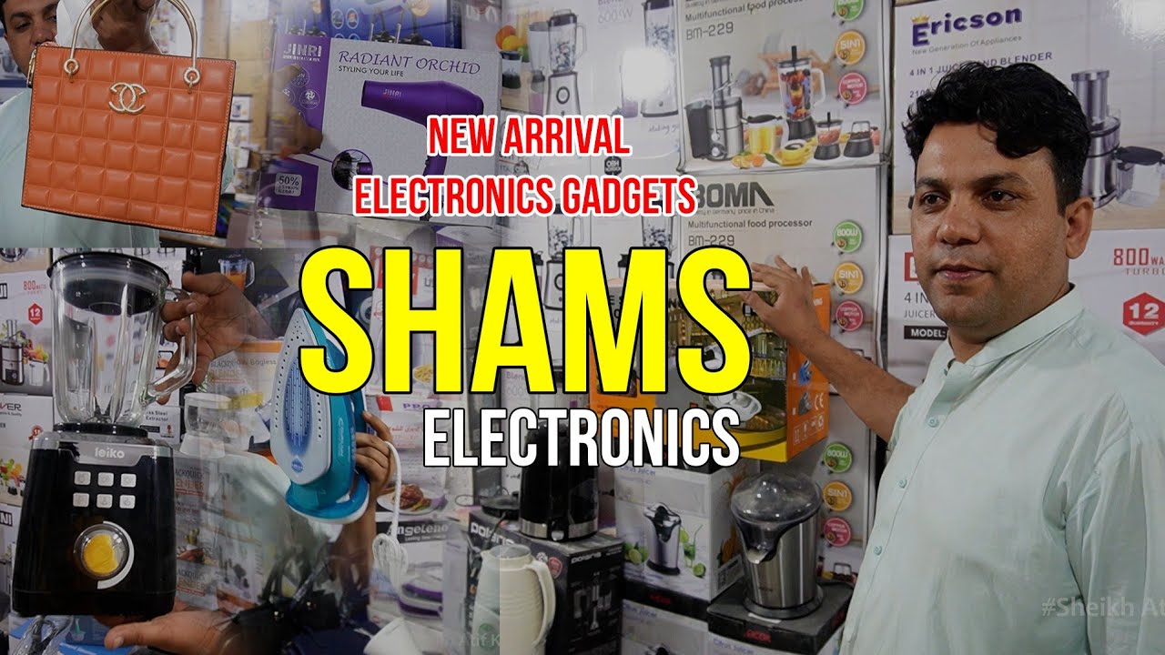 New Arrival Shams Wholesale Electronics Karkhanu Market Peshawar new-arrival-shams-wholesale-electronics-karkhanu-market-peshawar