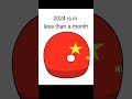 When you realize that "2024 is in less than a month" #countryballs