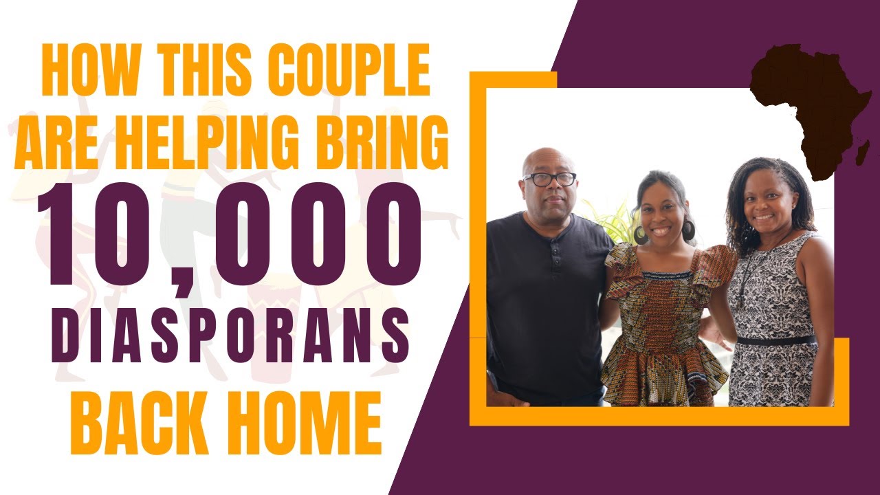 MEET THE DUO BEHIND THE MISSION TO BRING 10,000 DIASPORANS BACK HOME