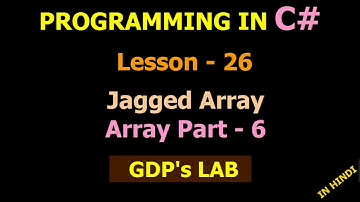 Jagged Array in C# | Array Part - 6 | Lesson - 26 | C# in Hindi