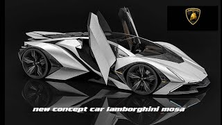 New concept car Lamborghini Mosa