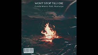 Won't Stop Till I Die feat. Marseya - Costa Music