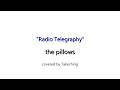 レディオテレグラフィー (covered by Takeching with Voisona Singers) 【the pillows カバー祭2026】