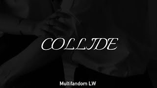 Collide-Howie Day(lyrics) Where I follow, you'll go