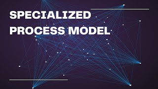 Famous SPECIALIZED PROCESS MODELS Wealth