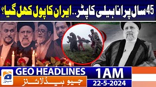 Geo Headlines at 1 AM - U.S. apologies.. Iran helicopter crash | 22 May 2024