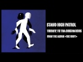 STAND HIGH PATROL : Tribute To Tha Originators