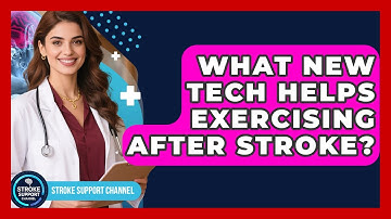 What New Tech Helps Exercising After Stroke? - Stroke Support Channel