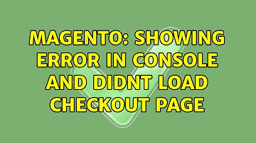 Magento: Showing error in console and didnt load checkout page