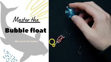 HowTo tie the BUBBLE FLOAT RIG
