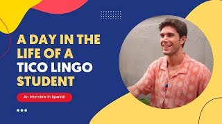 A Day In the Life of a Tico Lingo Student