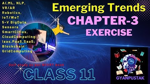 Class 11 Computer Science NCERT Chapter -3 Emerging Trends | Questions with Answers