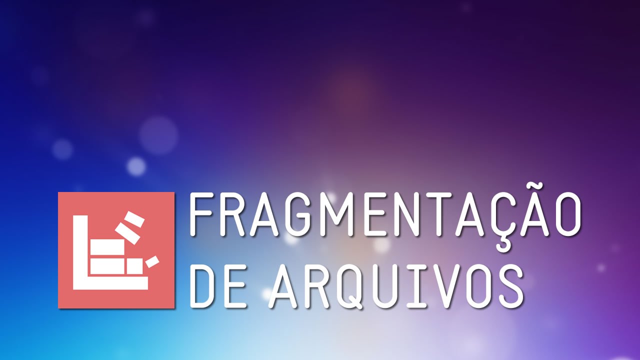 Quando É Necessário Desfragmentar O Disco?