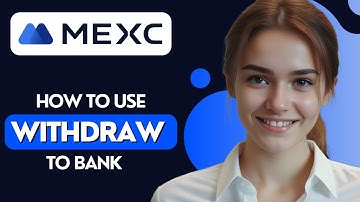How to Withdraw From MEXC to Bank Account 2025