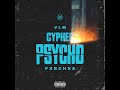 Cypher psycho pxrchxs vlmprod