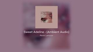 Sweet Adeline - (Ambient Audio)