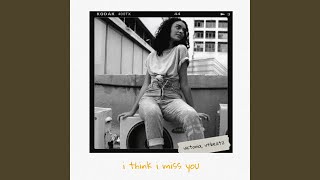 I Think I Miss You
