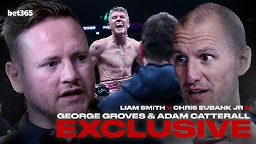 Entering The Unknown - Liam Smith v Chris Eubank Jr 2 | George Groves & Adam Catterall Exclusive