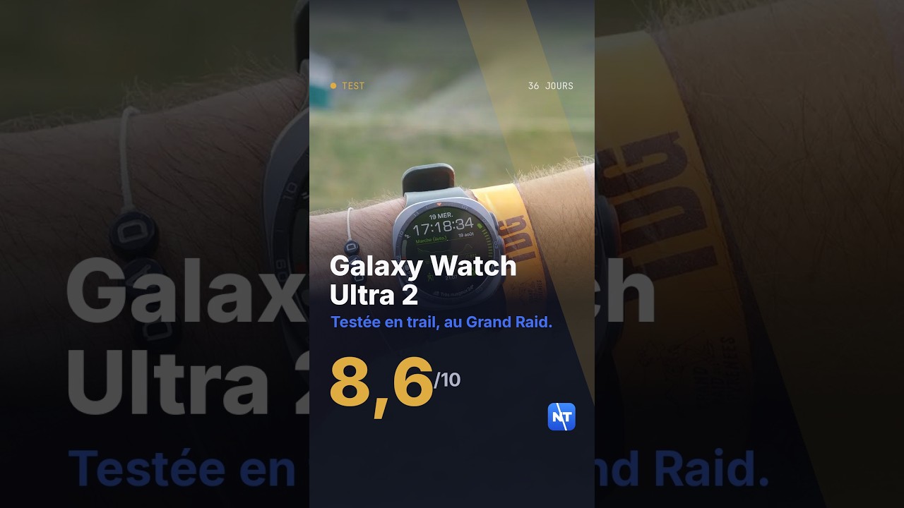 Galaxy Watch Ultra 2 : testée 36 jours en trail
