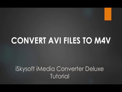 iSkysoft iMedia Converter Deluxe- How to Convert AVI to M4V on Mac