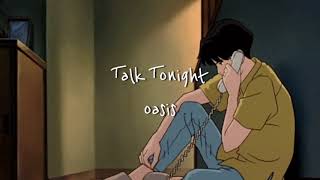 Oasis-Talk Tonight [가사 번역]