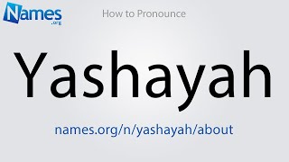 How To Pronounce Yashayah