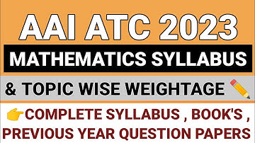 AAI ATC Syllabus 2023 | AAI ATC Mathematics Syllabus & Topic wise weightage | AAI ATC Math Syllabus