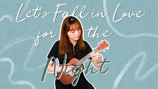 ♪ FINNEAS - Let's Fall in Love for the Night (Ukulele Cover)