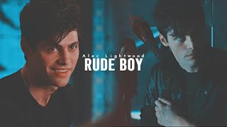 Alec Lightwood || Rude Boy