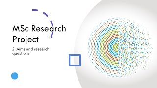 MSc Research Project Part 2: Aims, Objectives, Hypotheses