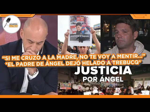 EL PADRE DE ÁNGEL EXPLOTÓ Y DEJÓ HELADO A TREBUCQ: "SI ME CRUZO A LA MADRE, NO TE VOY A MENTIR..."