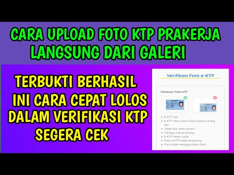 TERBARU CARA CEPAT LOLOS VERIFIKASI UPLOAD FOTO KTP PRAKERJA DARI GALERI