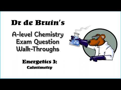 A-level Chemistry Exam Question Walk Through - Energetics 3 - Combustion and Calorimetry