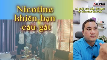 SỬ DỤNG NICOTINE (THUỐC LÁ, THUỐC LÀO, POD) SẼ KHIẾN BẠN CÁU GẮT!