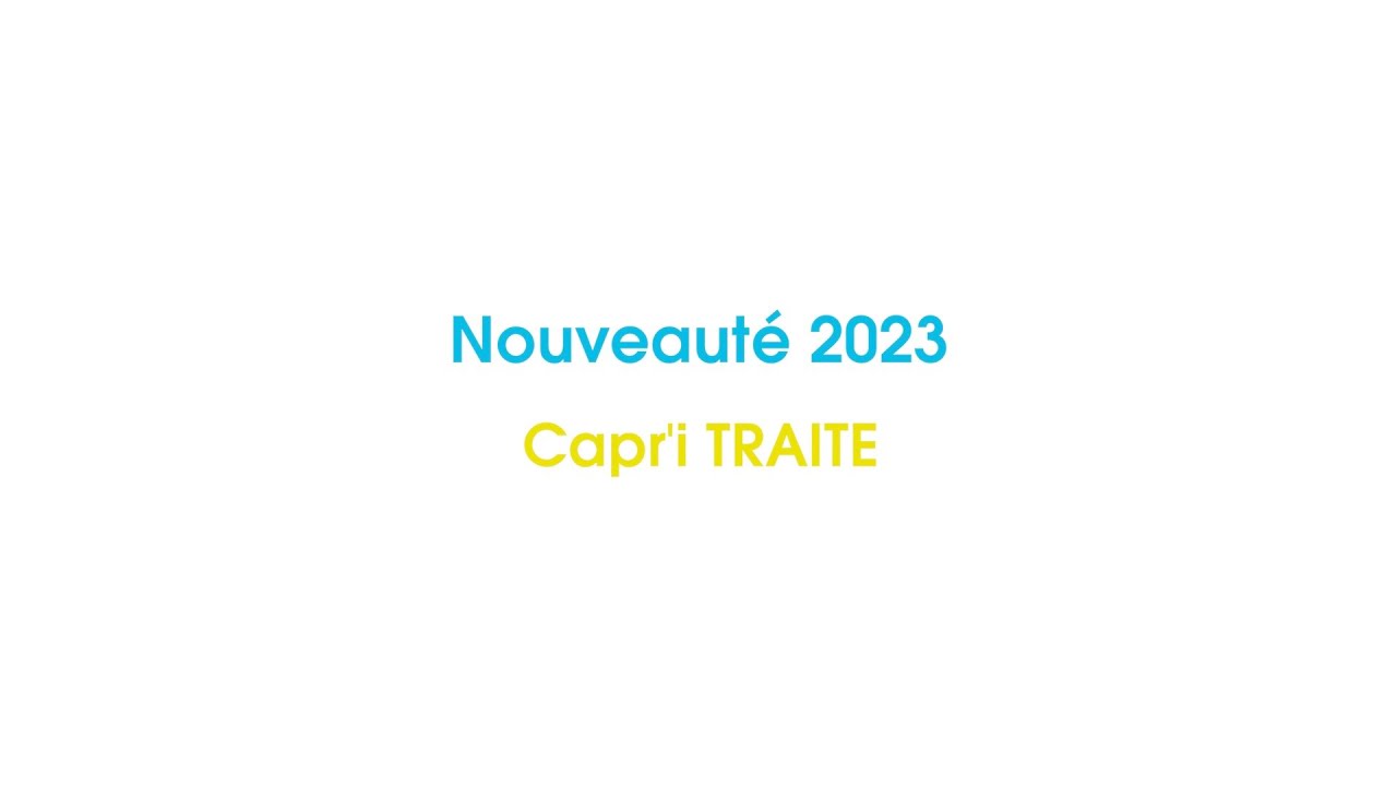 #CAPRINOV Nouveauté 2023 : Capr'i TRAITE - YouTube