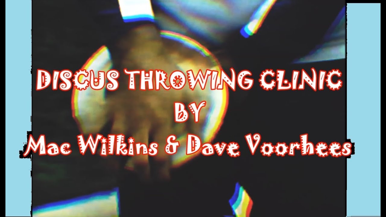 DISCUS THROWING CLINIC by Mac Wilkins & Dave Voorhees YouTube