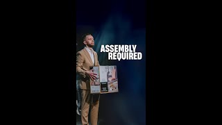 ASSEMBLY REQUIRED