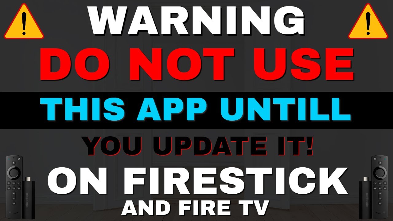 WARNING, UPDATE THIS FIRESTICK APP NOW, DO NOT USE UNTIL UPDATED! 2023