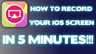 RECORD YOUR IOS SCREEN IN 5 MINUTES!! NO JAILBREAK! NO COMPUTER!