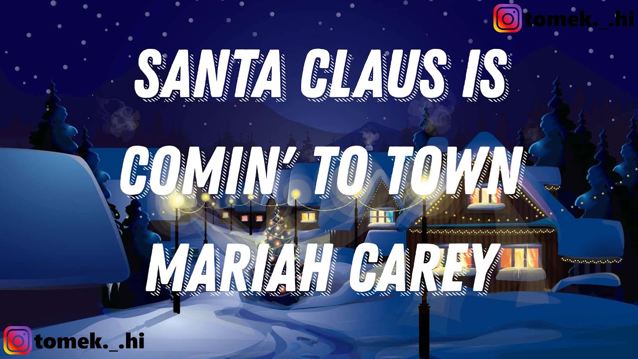 Mariah Carey - Santa Claus Is Comin' to Town (TEKST/LYRICS) - YouTube