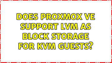 Does Proxmox VE Support LVM as block storage for KVM guests? (2 Solutions!!)