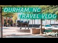 THINGS TO DO IN DURHAM, NORTH CAROLINA | Discover Durham Where to Eat, Where to Stay, and What to Do