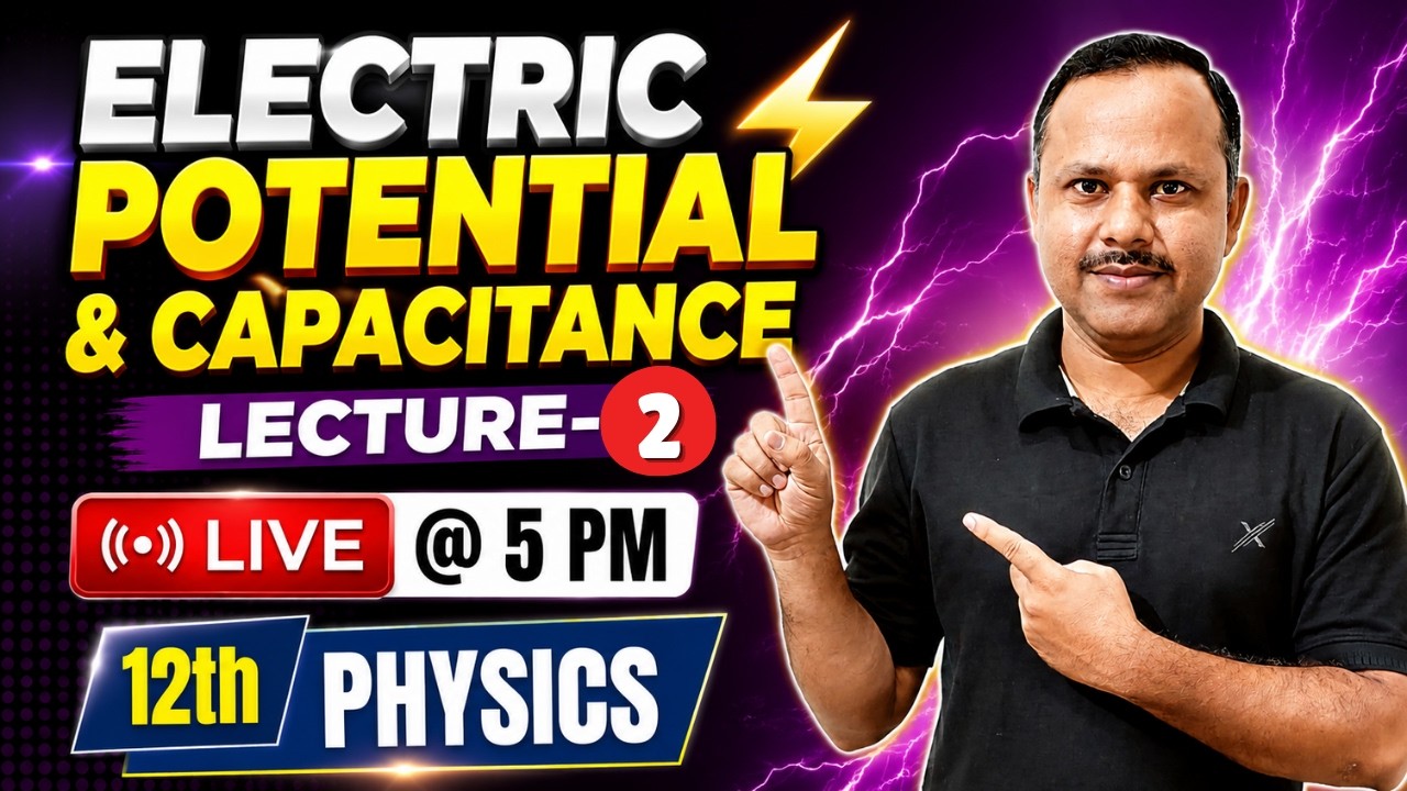 Electric Potential and Capacitance | 12th Physics | LECTURE- 2 | Live ...