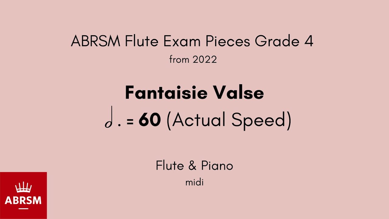 ABRSM Flute Grade 4 from 2022, Fantaisie Valse 60 (Actual Speed) Flute