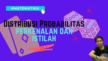 Distribusi Probabilitas (Peluang): Variabel Random, Variabel Diskrit, Variabel Kontinu