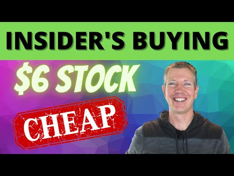 Insiders Are Buying This Cheap $6 Small Cap Stock Now - Insiders Are Buying This Cheap $6 Small Cap Stock Now