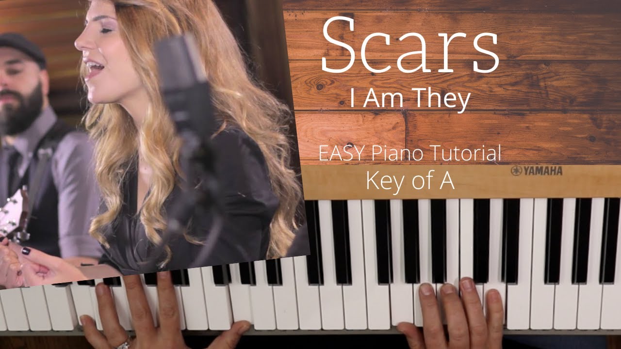 Scars I Am They (Key of A)//EASY Piano Tutorial YouTube