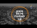 Jesús en mi Ciudad 2.0